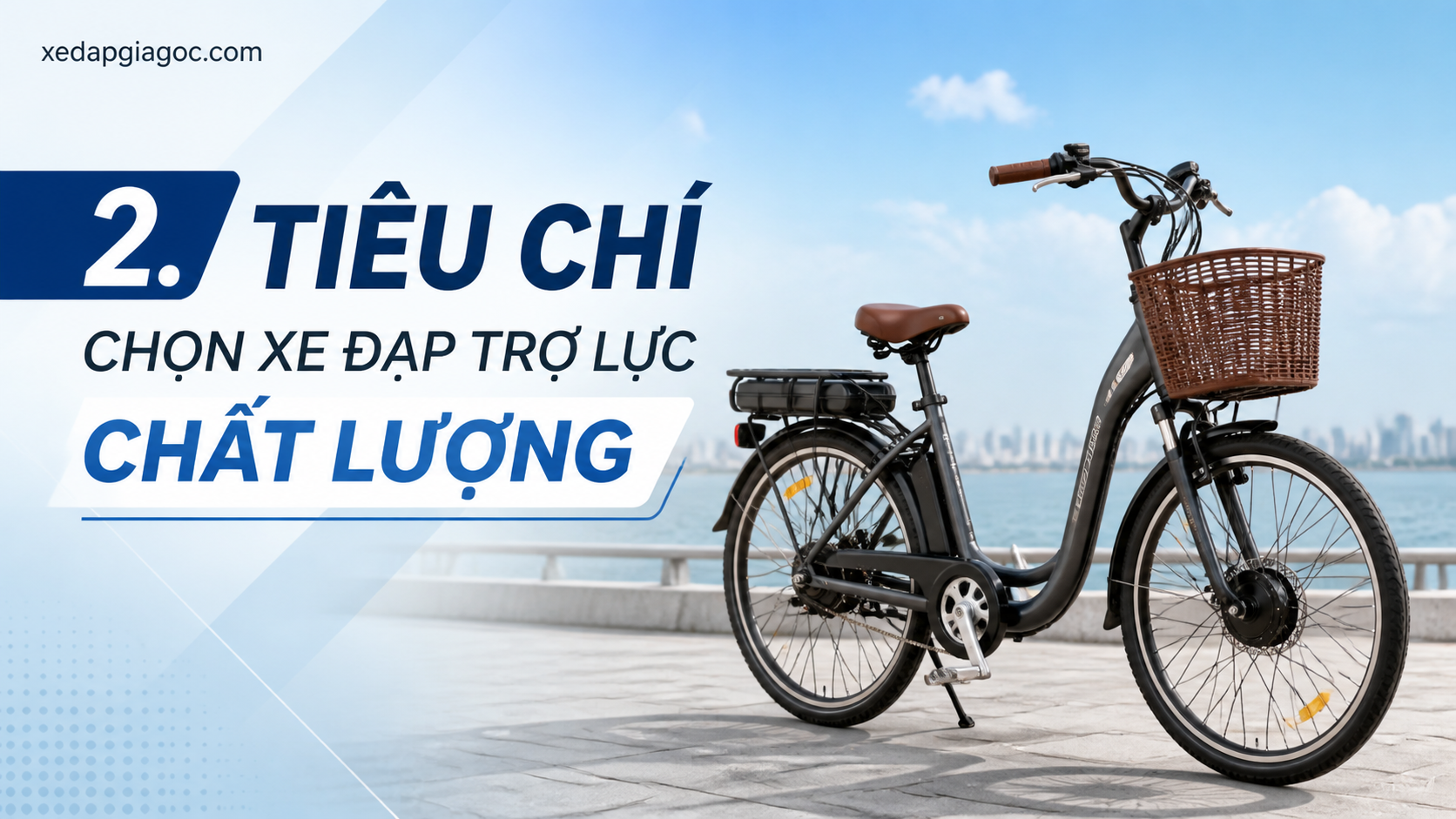 Xe đạp trợ lực dưới 10 triệu – Top 5 lựa chọn đáng mua nhất 2. Tiêu chí chọn xe đạp trợ lực chất lượng