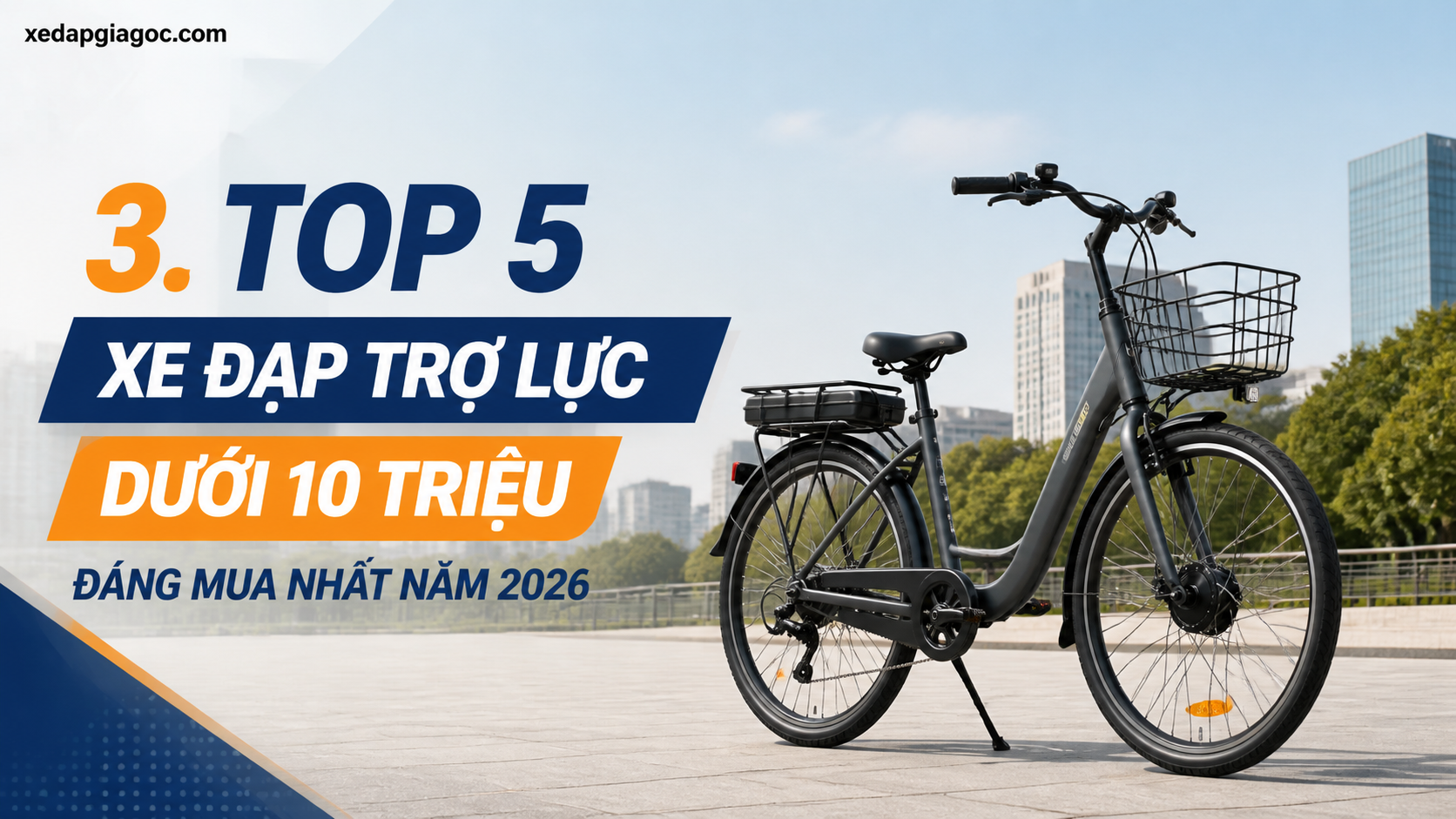 Xe đạp trợ lực dưới 10 triệu – Top 5 lựa chọn đáng mua nhất 3. Top 5 xe đạp trợ lực dưới 10 triệu đáng mua nhất năm 2026