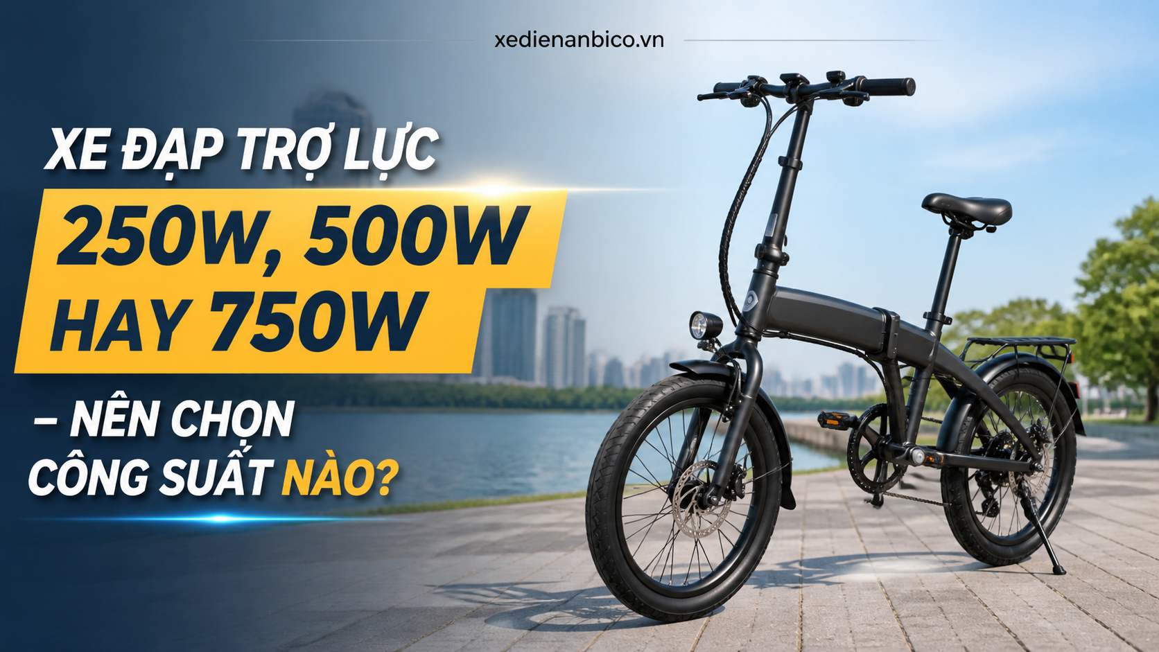 VinFast DrgnFly – xe đạp trợ lực 'made in Vietnam' có cạnh tranh được? xe đạp trợ lực 250W, 500W hay 750W – Nên chọn công suất nào?