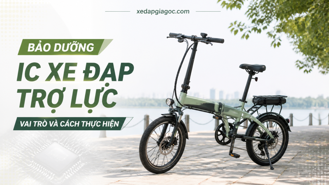 Bảo dưỡng IC xe đạp trợ lực – Vai trò và cách thực hiện