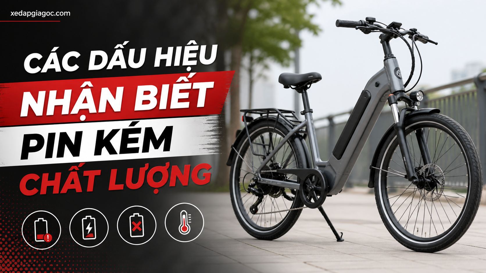 Cell pin xe đạp trợ lực – Phân biệt pin xịn và pin kém chất lượng Các dấu hiệu nhận biết pin kém chất lượng