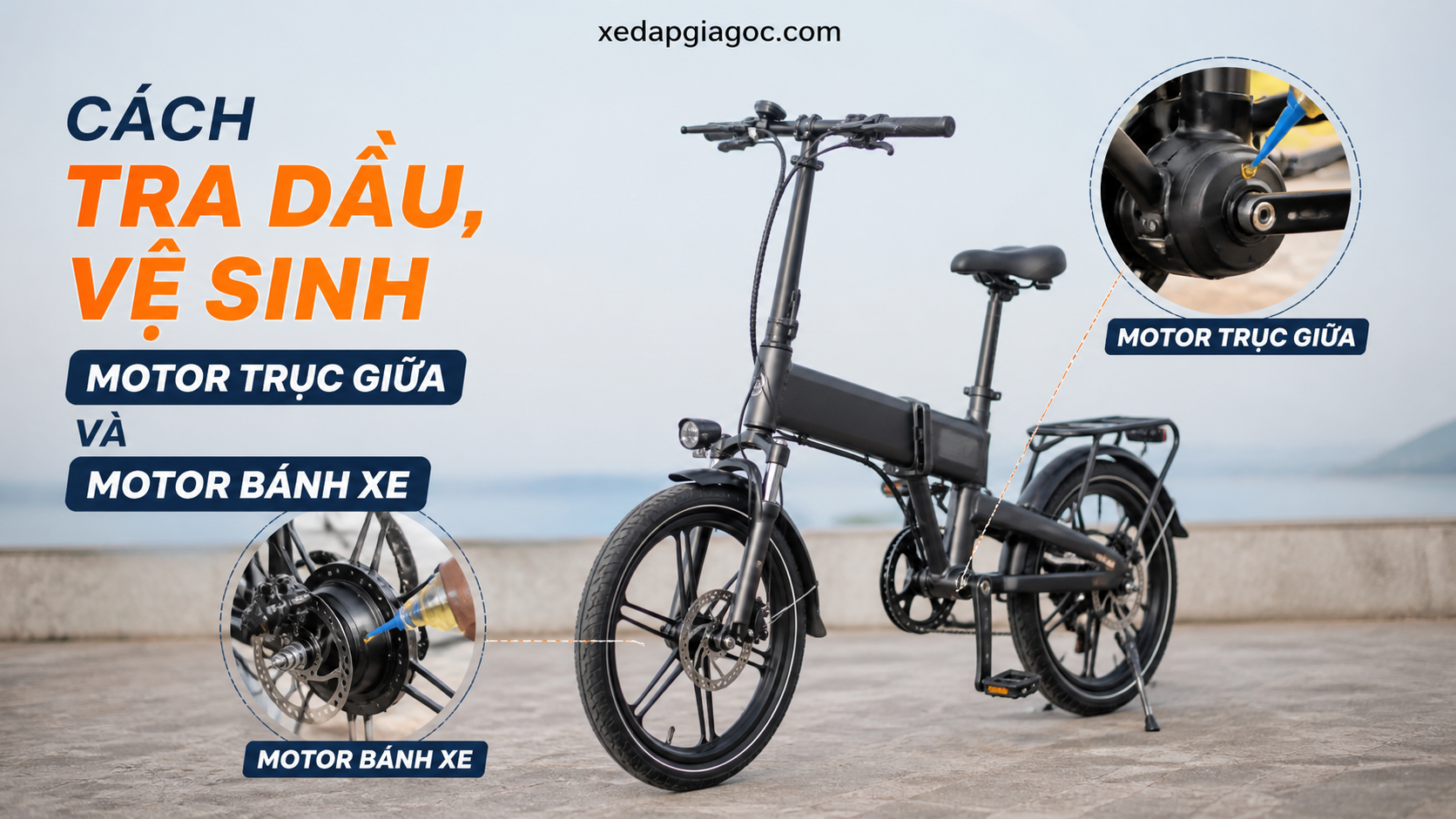Cách tra dầu, vệ sinh motor trục giữa và motor bánh xe của xe đạp trợ lực Cách tra dầu, vệ sinh motor trục giữa và motor bánh xe
