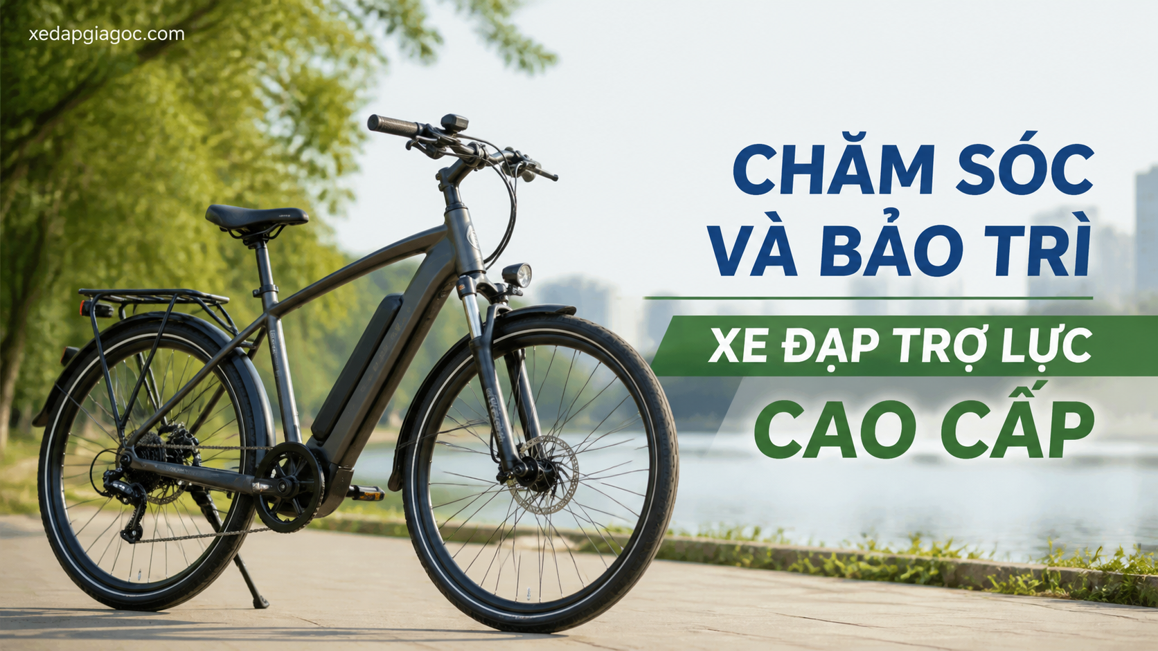 Chăm sóc và bảo trì xe đạp trợ lực cao cấp