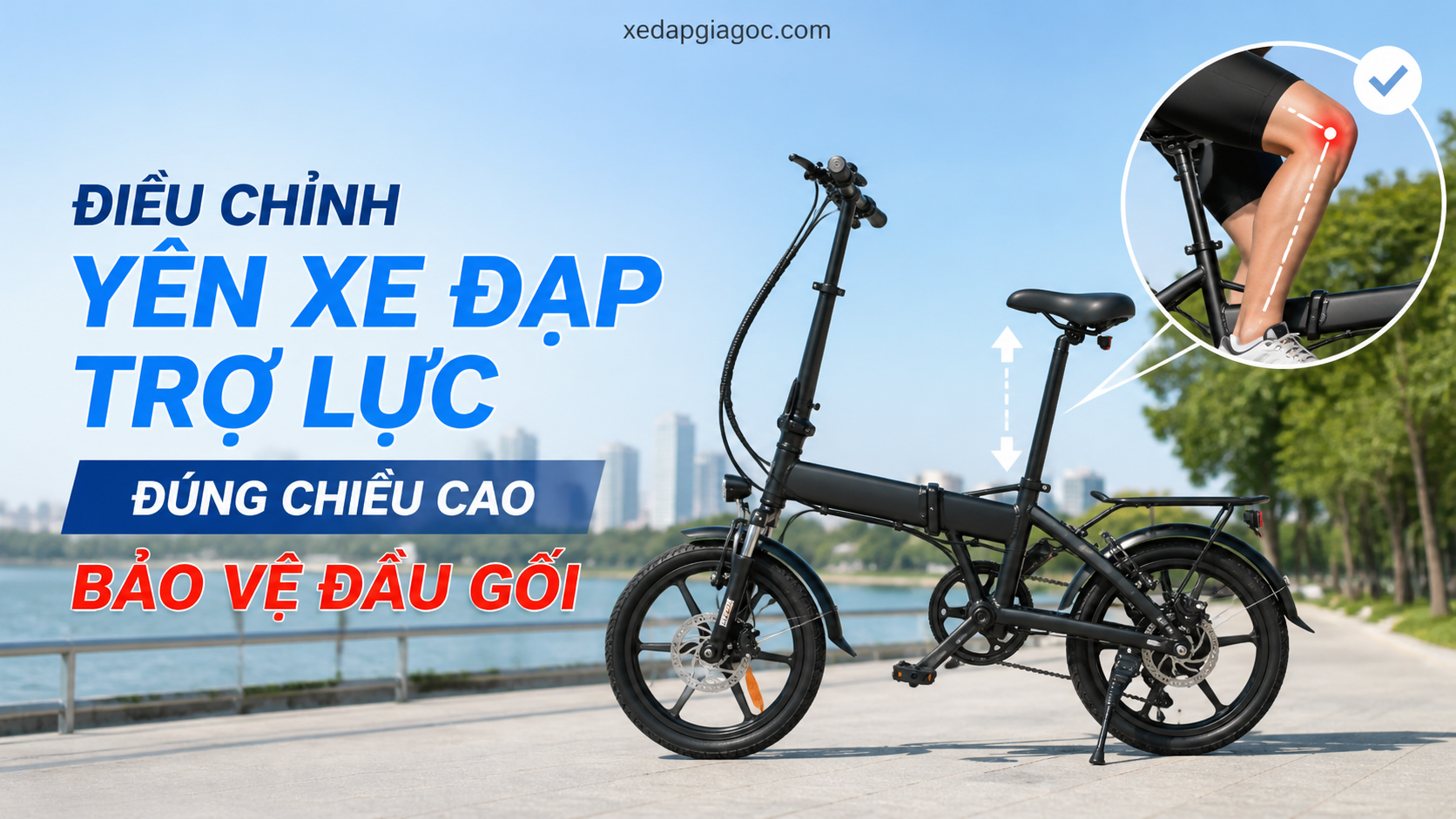 Điều chỉnh yên xe đạp trợ lực đúng chiều cao bảo vệ đầu gối Điều chỉnh yên xe đạp trợ lực đúng chiều cao bảo vệ đầu gối