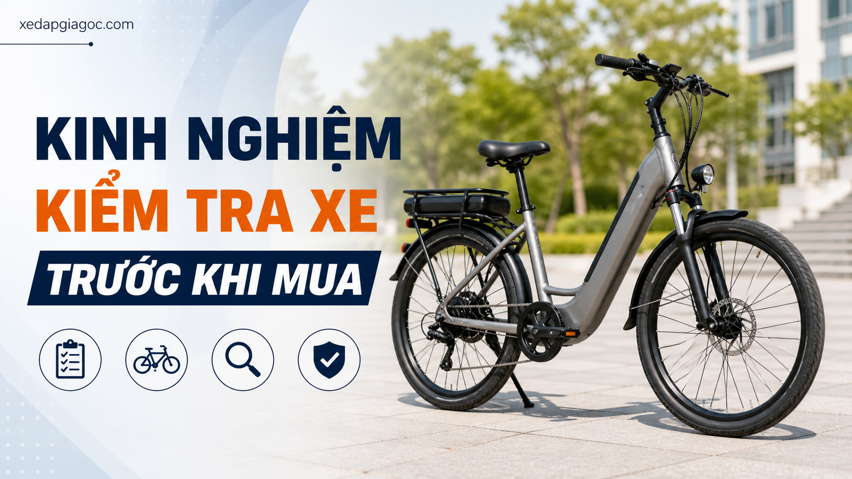 Mua xe đạp trợ lực cũ có nên không? Kinh nghiệm tránh mua hàng dở Kinh nghiệm kiểm tra xe trước khi mua