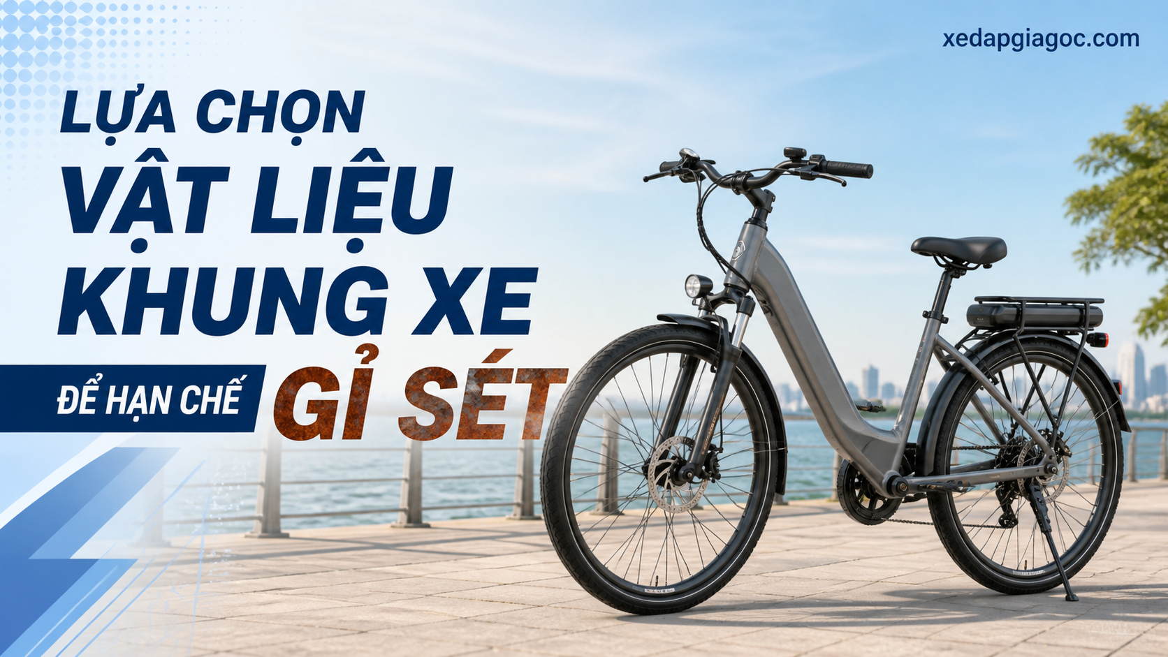 Cách chống gỉ sét cho khung xe đạp trợ lực sắt - thép Lựa Chọn Vật Liệu Khung Xe Để Hạn Chế Gỉ Sét