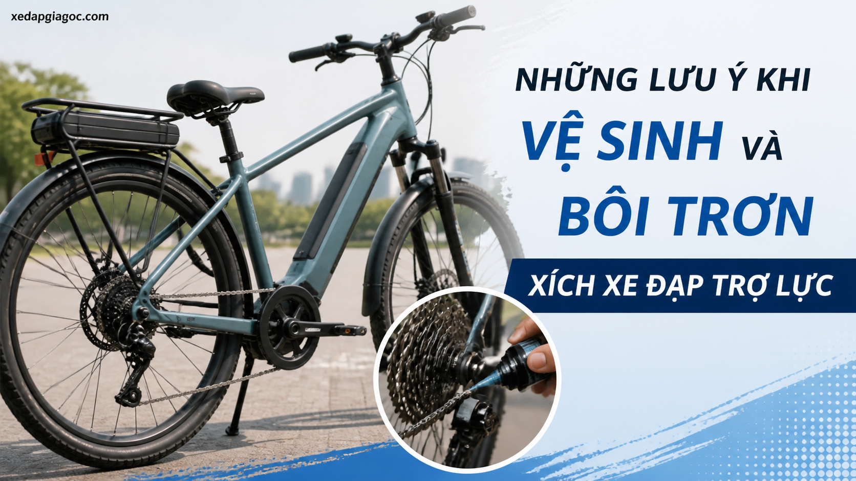 Những lưu ý khi vệ sinh và bôi trơn xích xe đạp trợ lực
