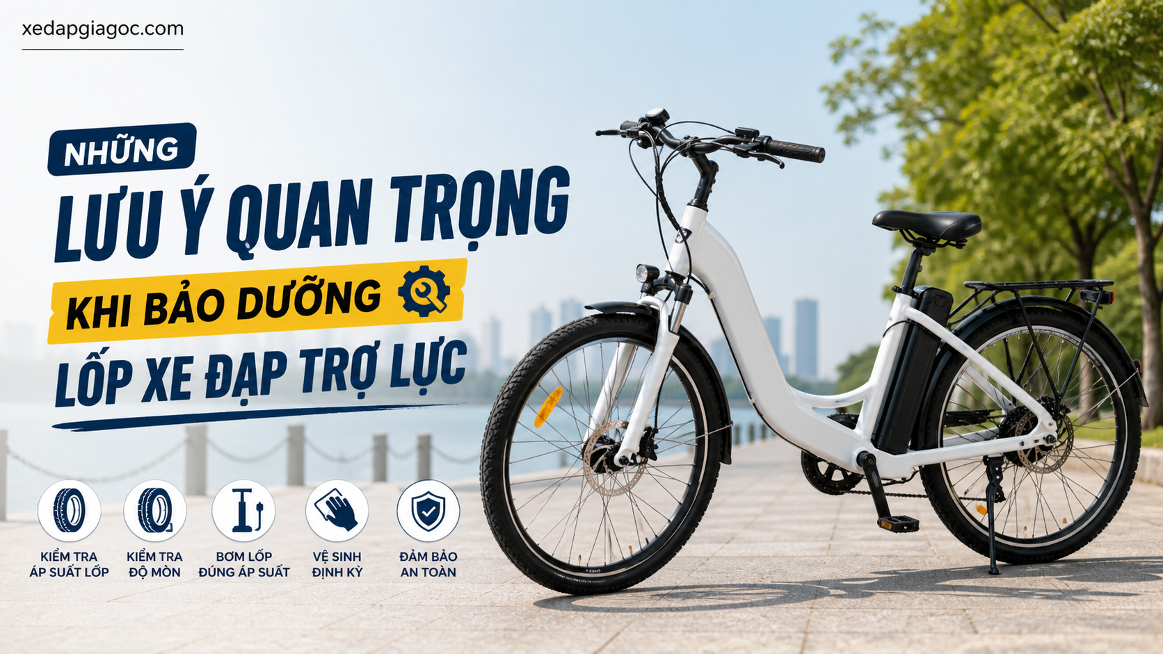 Những lưu ý quan trọng khi bảo dưỡng lốp xe đạp trợ lực