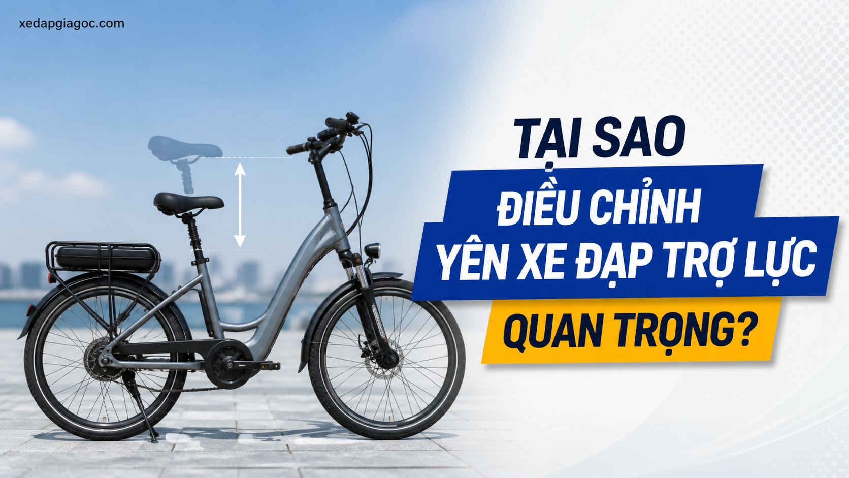 Điều chỉnh yên xe đạp trợ lực đúng chiều cao bảo vệ đầu gối Tại sao điều chỉnh yên xe đạp trợ lực quan trọng?