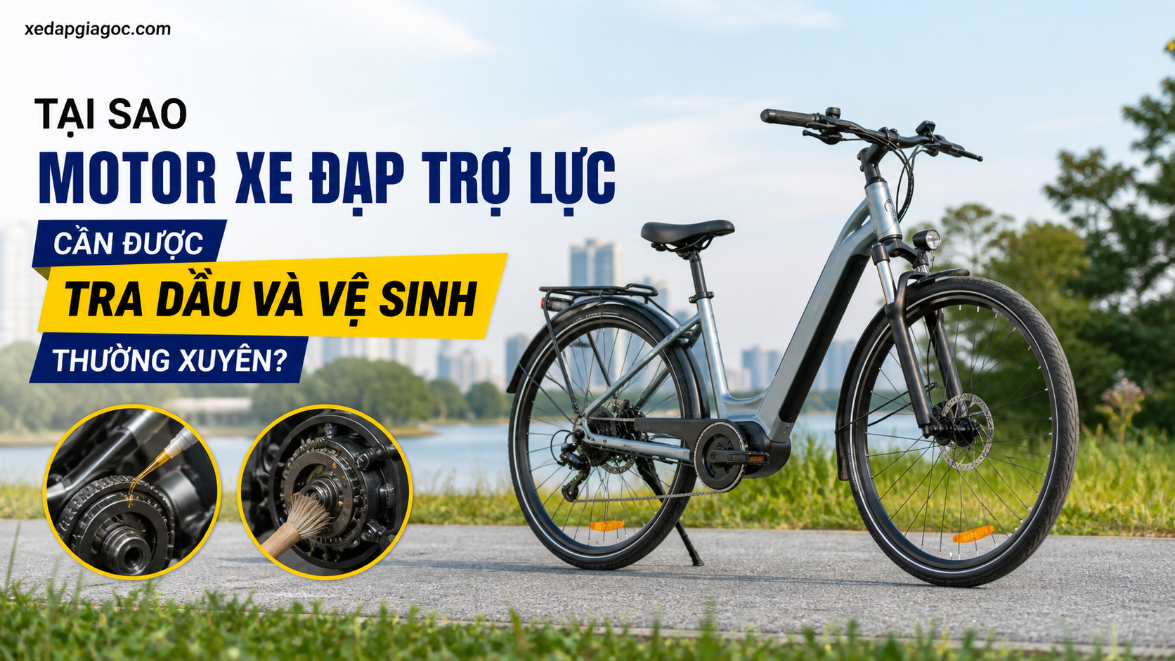 Cách tra dầu, vệ sinh motor trục giữa và motor bánh xe của xe đạp trợ lực Tại sao motor xe đạp trợ lực cần được tra dầu và vệ sinh thường xuyên?