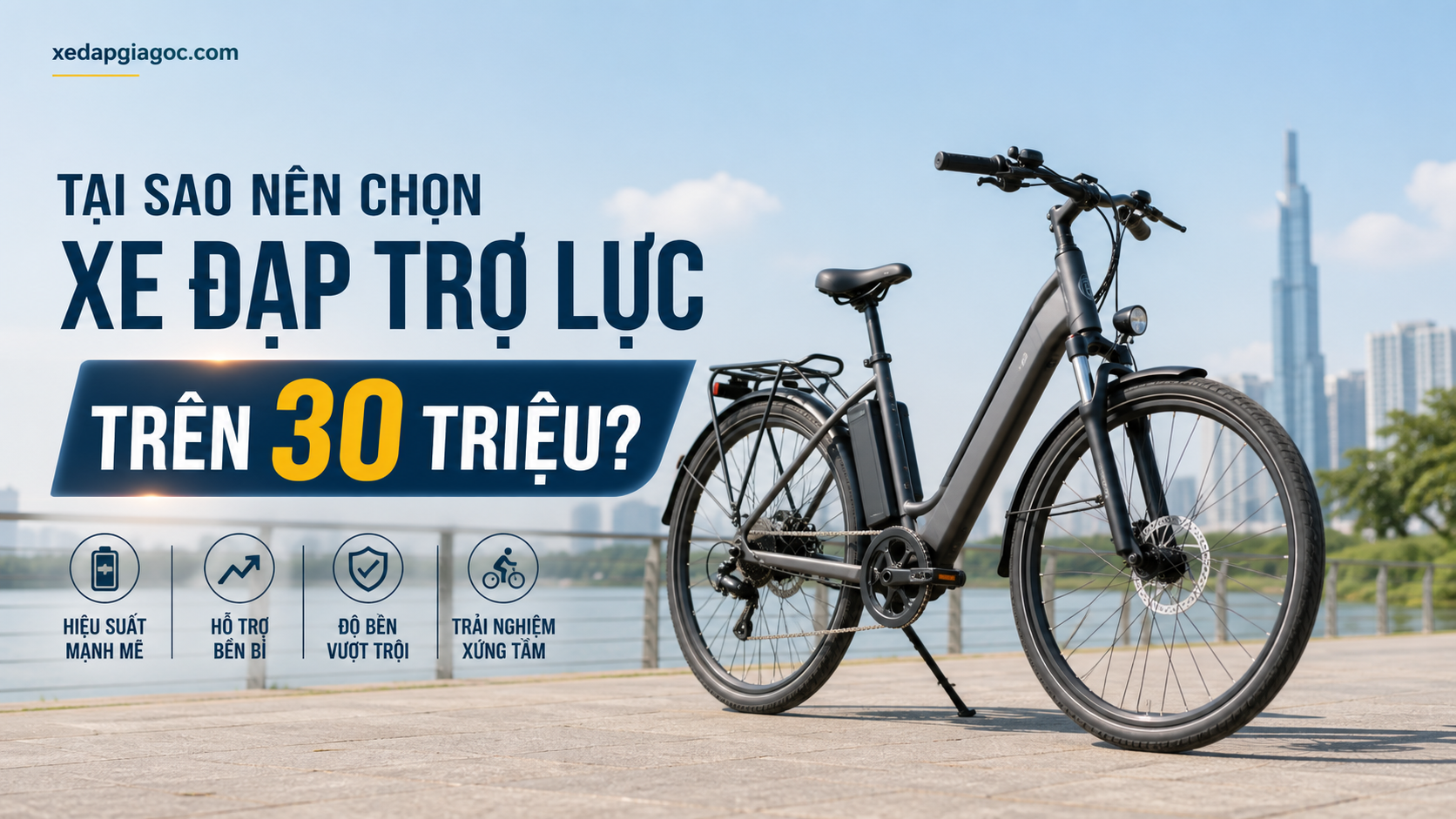 Tại sao nên chọn xe đạp trợ lực trên 30 triệu?
