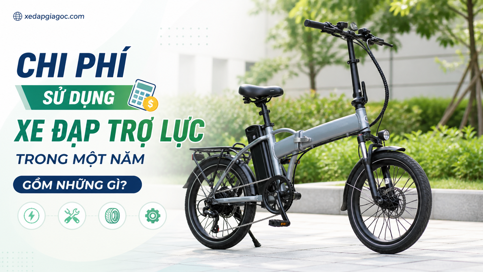 Chi phí sử dụng xe đạp trợ lực trong một năm gồm những gì? Chi phí sử dụng xe đạp trợ lực trong một năm gồm những gì?