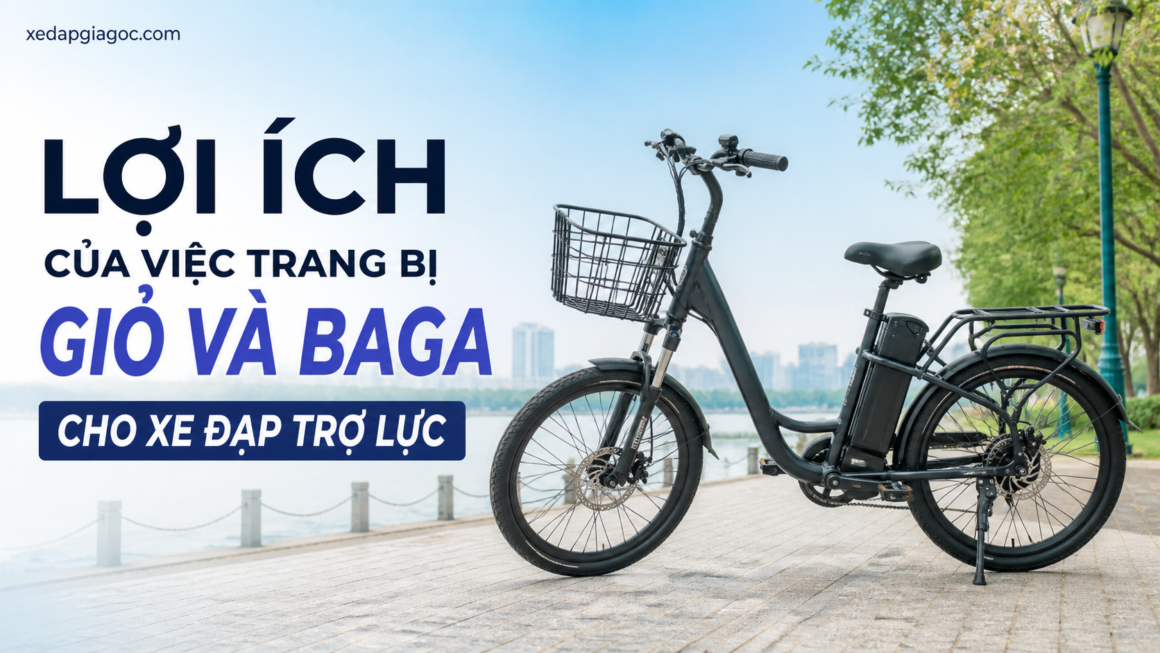 Lợi ích của việc trang bị giỏ và baga cho xe đạp trợ lực Lợi ích của việc trang bị giỏ và baga cho xe đạp trợ lực