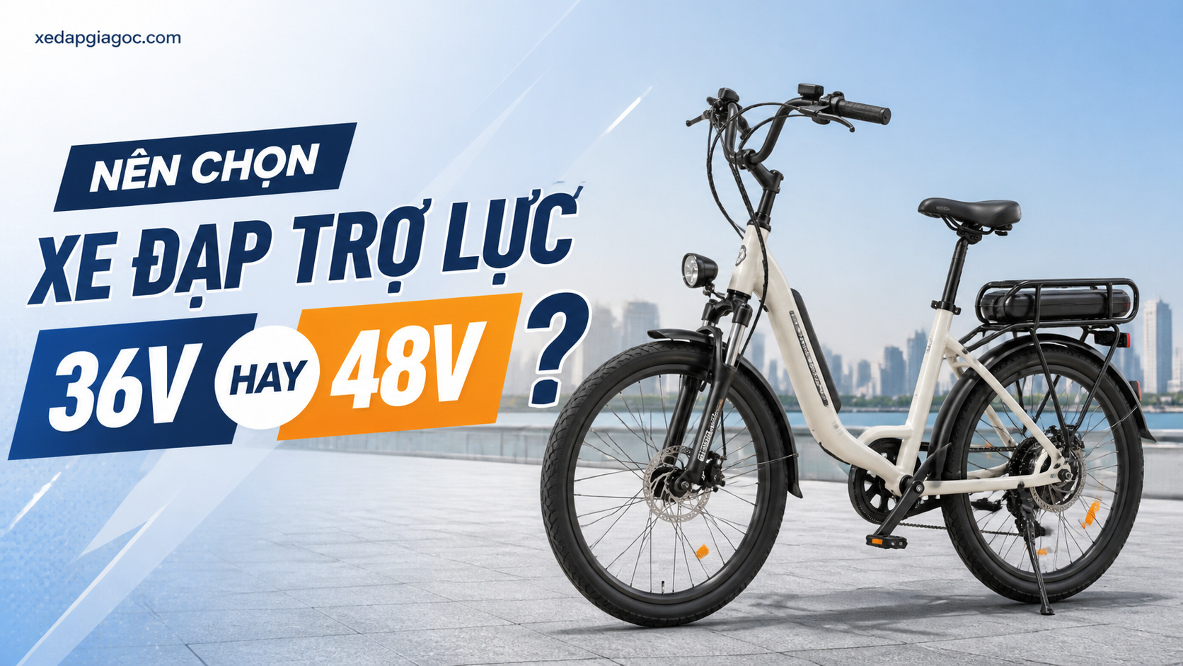 Nên chọn xe đạp trợ lực 36V hay 48V? Nên chọn xe đạp trợ lực 36V hay 48V?