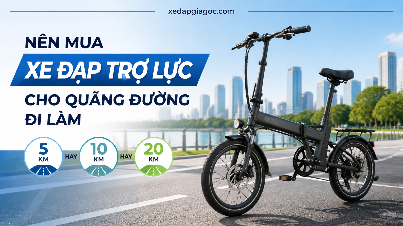 Nên mua xe đạp trợ lực cho quãng đường đi làm 5 km, 10 km hay 20 km? Nên mua xe đạp trợ lực cho quãng đường đi làm 5 km, 10 km hay 20 km?