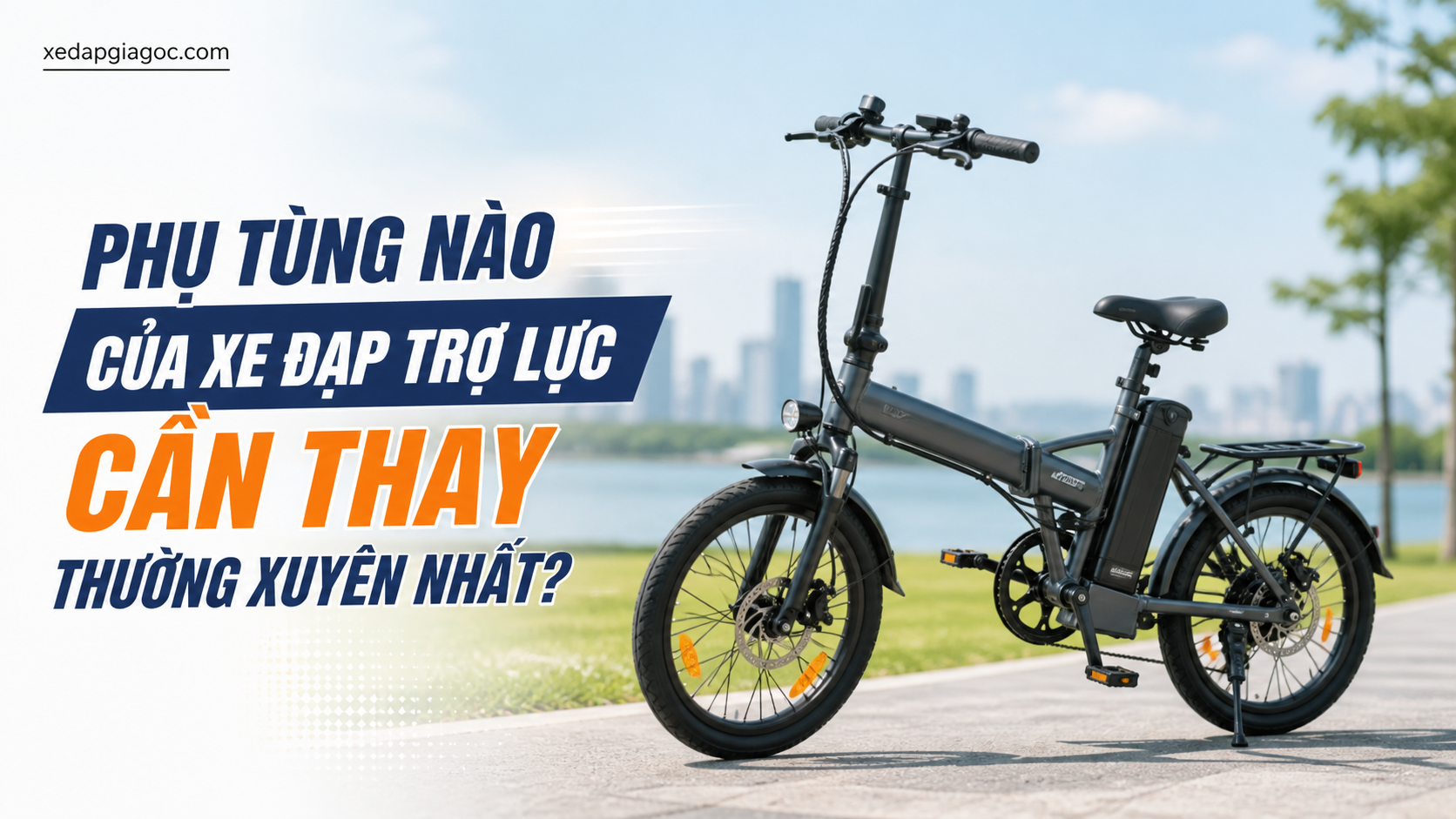 Phụ tùng nào của xe đạp trợ lực cần thay thường xuyên nhất?