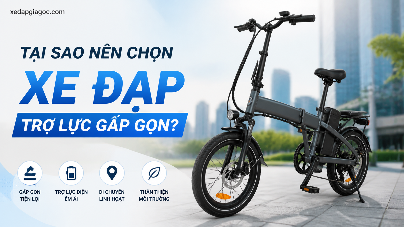 Tại sao nên chọn xe đạp trợ lực gấp gọn? Tại sao nên chọn xe đạp trợ lực gấp gọn?