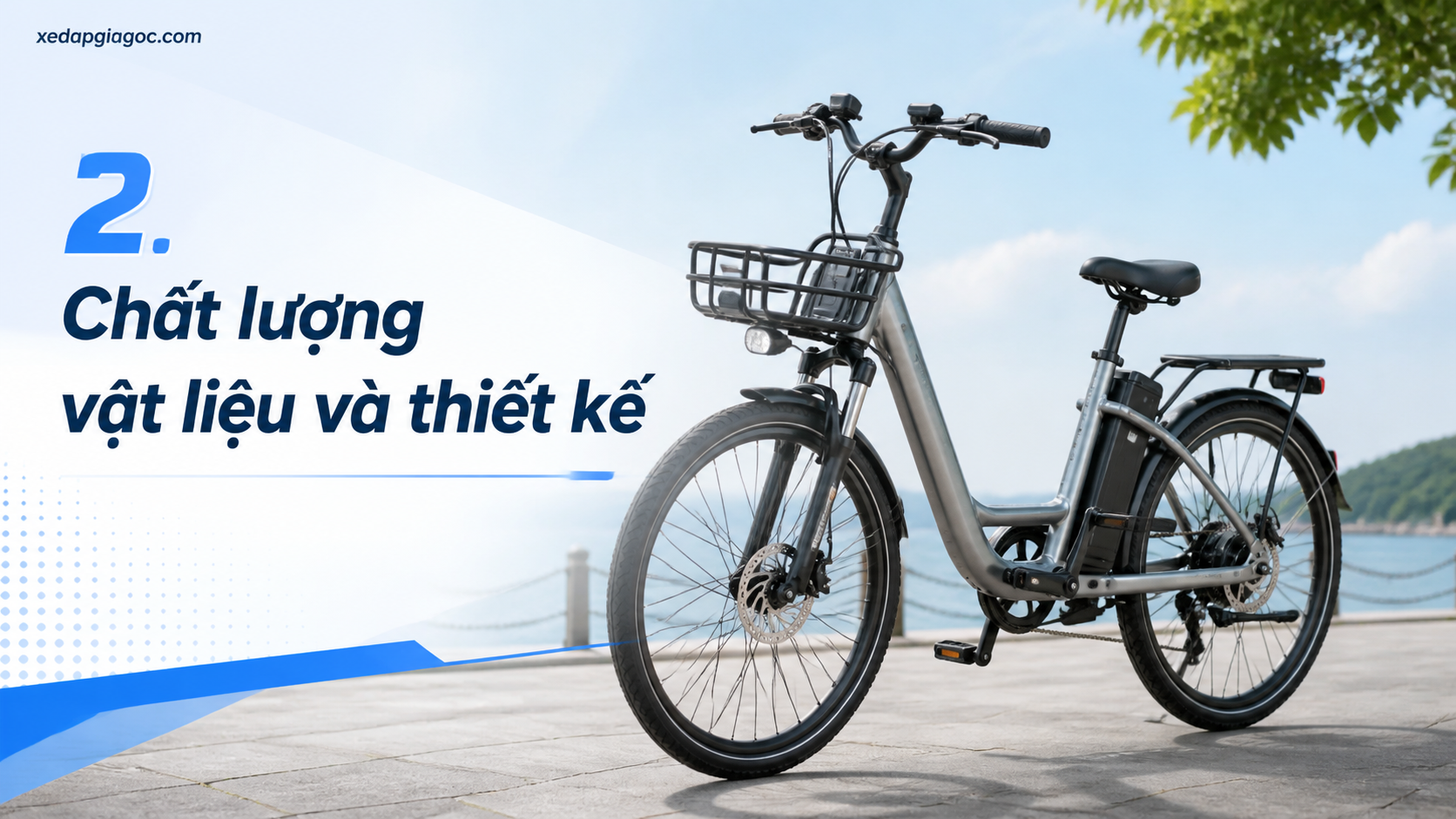 2. Chất lượng vật liệu và thiết kế 2. Chất lượng vật liệu và thiết kế