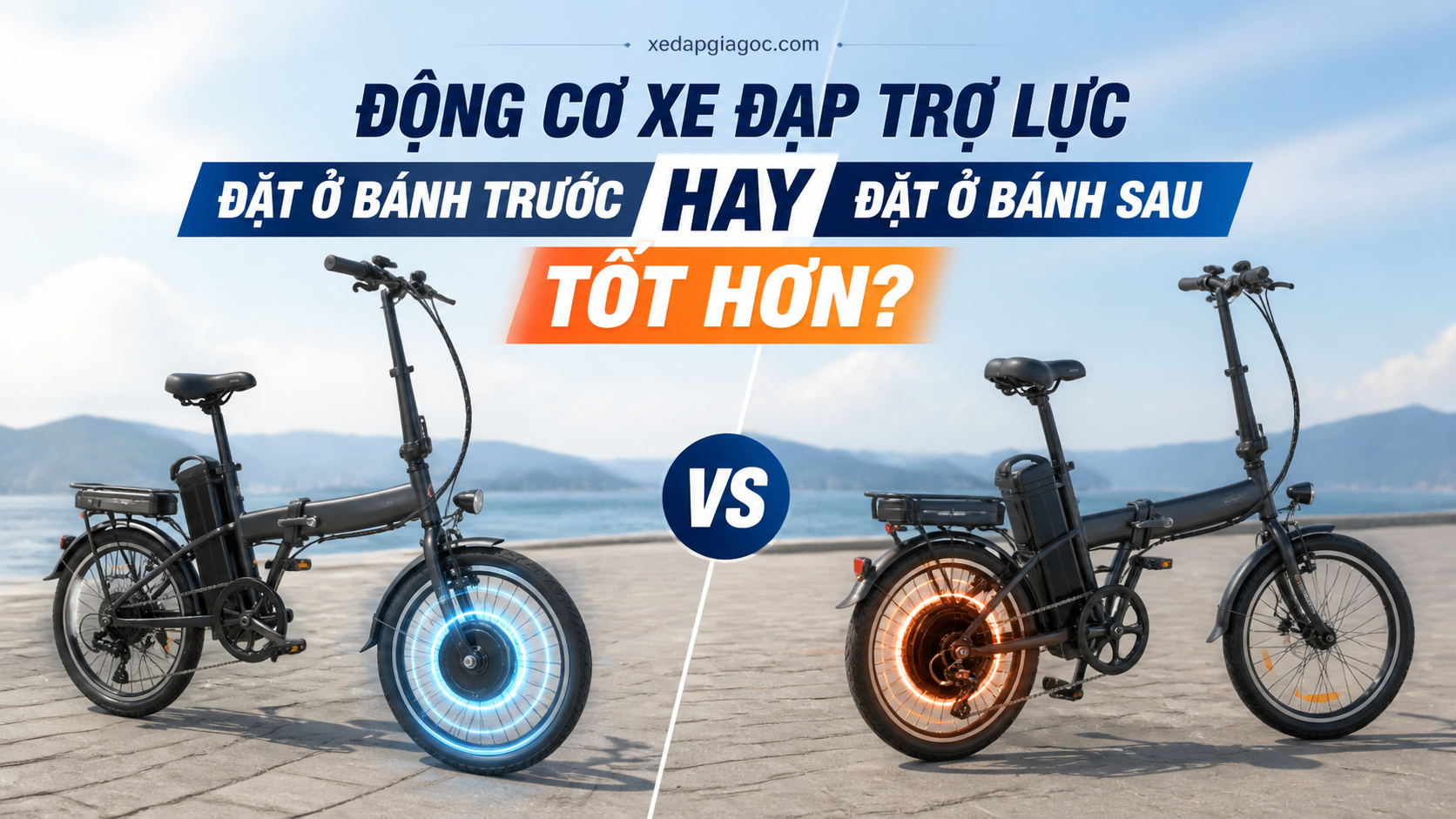 Động cơ xe đạp trợ lực đặt ở bánh trước hay bánh sau tốt hơn? Động cơ xe đạp trợ lực đặt ở bánh trước hay bánh sau tốt hơn?
