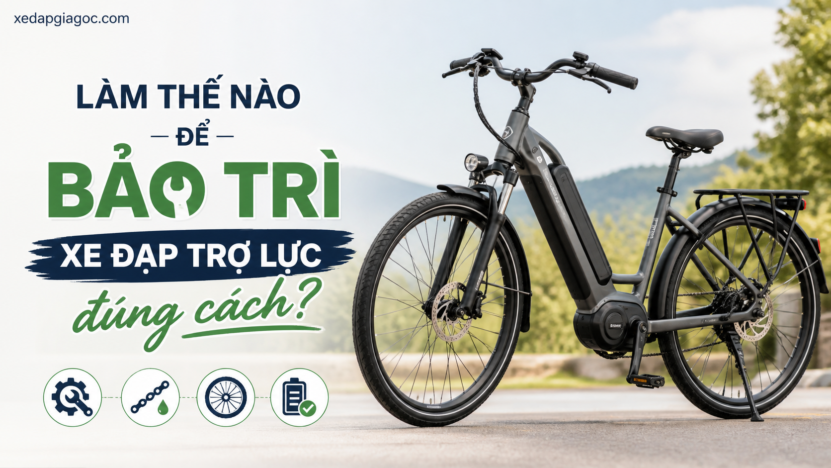 Làm thế nào để bảo trì xe đạp trợ lực đúng cách? Làm thế nào để bảo trì xe đạp trợ lực đúng cách?