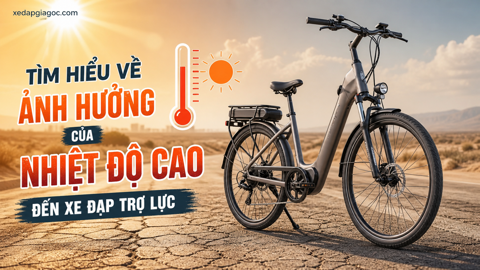 Tìm hiểu về ảnh hưởng của nhiệt độ cao đến xe đạp trợ lực Tìm hiểu về ảnh hưởng của nhiệt độ cao đến xe đạp trợ lực